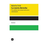 La nueva derecha: Un análisis del conservadurismo radicalizado: 2058 (discusiones)