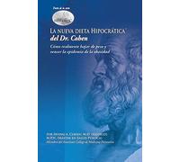 La Nueva Dieta Hipocratica del Doctor Cohen: Como Realmente Bajar de Peso y Vencer La Epidemia de La Obesidad