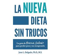 La nueva dieta sin trucos: La guía de buena salud para perder peso y no recuperarlo