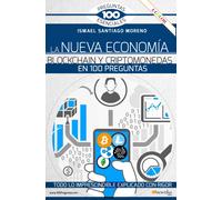 La nueva economía blockchain y criptomonedas en 100 preguntas | Ismael Santiago Moreno