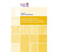 La Nueva Generación De Políticas Públicas de Fomento De La Economía Social En España (Monografías)
