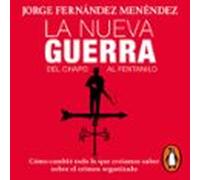 La Nueva Guerra: Del Chapo Al Fentanilo (audiolibro)