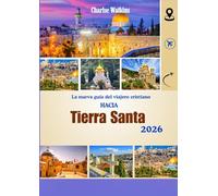 La nueva guía del viajero cristiano HACIA Tierra Santa 2026