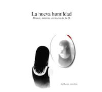 La nueva humildad: Pensar, todavía, en la era de la IA