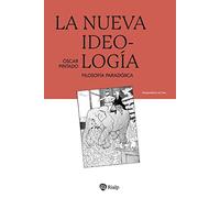 La nueva ideología: Filosofía paradójica (Pensamiento Actual)