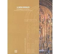 La nueva Jerusalén: Desprendida de las esferas. El retablo mayor de la basílica de San Juan de Dios de Granada (OBRAS GRANADINAS)