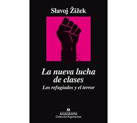 La nueva lucha de clases: Los refugiados y el terror: 498 (Argumentos)