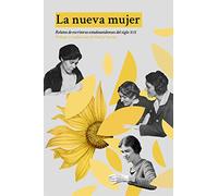 La nueva mujer: Relatos de escritoras estadounidenses del siglo XIX (DOS BIGOTES)
