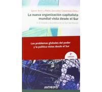 La Nueva Organización Capitalista Mundial Vista Desde El Sur. II El Estado Y La Política En El Sur Del Mundo (CIENCIAS SOCIALES)