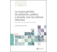 La Nueva Pensión De Jubilación Pública Y Privada Tras Las Últimas Refo