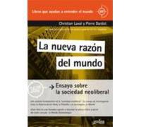 Nueva razón del mundo,La: Ensayo sobre la sociedad neoliberal (360º / Claves Contemporáneas)
