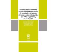 La nueva regulación de las modificaciones estructurales de sociedades de capital y otras novedades introducidas por el RD-Ley 5/ (Reformas)