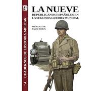La Nueve: Republicanos españoles en la Segunda Guerra Mundial (Cuadernos de Historia militar)
