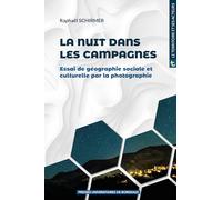 La nuit dans les campagnes: Essai de géographie sociale et culturelle par la photographie