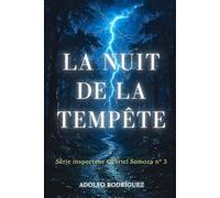 La Nuit de la Tempête: Le thriller addictif avec une histoire profonde, pleine de suspense et de rebondissements inattendus (Inspecteur Gabriel Somoza)
