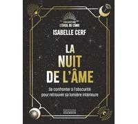 La nuit de l'âme: Se confronter à l'obscurité pour retrouver sa lumière intérieure
