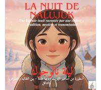 La Nuit de Nalujuk ليلة نالوجوك: Une fête inuit racontée par une enfant Édition bilingue français - العربية (Les livres qui relient le monde)