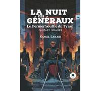 La nuit des généraux: Le dernier souffle du tyran
