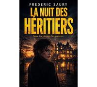 la nuit des heritiers: sous les pierres le secrets (les héritiers du mensonge)