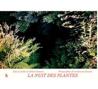 La nuit des plantes: Dans le jardin de Gilles Clément
