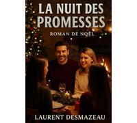 LA NUIT DES PROMESSES: Un livre émouvant à offrir ou à s’offrir pendant les fêtes (Livres de Noël / Contes pour les tout-petits / Romance, Drame et Thriller, livres de cuisine)