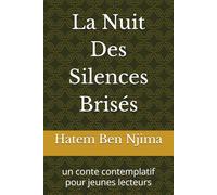 La Nuit Des Silences Brisés: un conte contemplatif pour jeunes lecteurs