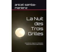 La Nuit des Trois Grilles: Entre jalousie, vengeance et rédemption, l’histoire d’un homme enfermé dehors