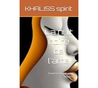 La nuit noire de l'âme: Traverser le vide pour renaître