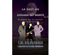 La Nuit Ou Chicago Est Morte - Un Roman Sur La Justice Et La Sécurité (Justice Security)