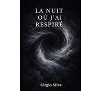 La Nuit où j’ai respiré