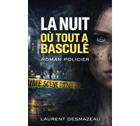 LA NUIT OÙ TOUT A BASCULÉ: ROMAN POLICIER (Collection Romans Français)