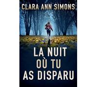 La nuit où tu as disparu (Lieutenante Sierra Lancer)