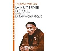 La nuit privée d'étoiles: Suivie de La paix monastique