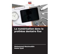 La numérisation dans la prothèse dentaire fixe