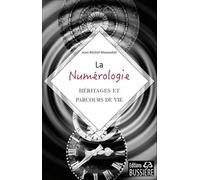 La numérologie, héritages et parcours de vie