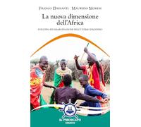 La nuova dimensione dell'Africa. Sviluppo ed emarginazione nell'ultimo decennio (Le ancore)