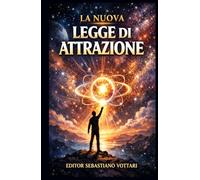 La Nuova Legge di Attrazione (Religione e Spiritualità)