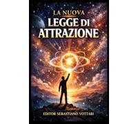 La Nuova Legge di Attrazione (Religione e Spiritualità)