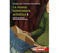 La nuova letteratura artistica. Con e-book. Dalla tarda antichità alla fine del Quattrocento (Vol. 1)