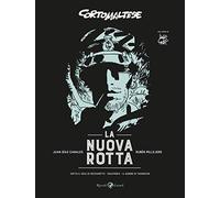 La nuova rotta. Corto Maltese: Sotto il sole di mezzanotte-Equatoria-Il giorno di Tarowean