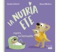 La Nutria Ete Espera Un Hermanito