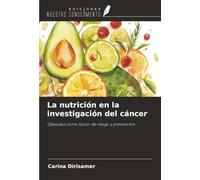 La nutrición en la investigación del cáncer: Obesidad como factor de riesgo y prevención