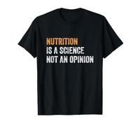 La nutrición es una ciencia, no una opinión Camiseta