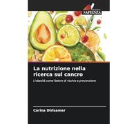 La nutrizione nella ricerca sul cancro: L'obesità come fattore di rischio e prevenzione