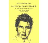 La nuvola con le braghe. Il tredicesimo apostolo. Testo russo a fronte (Labirinti)
