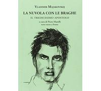 La nuvola con le braghe. Il tredicesimo apostolo. Testo russo a fronte (Labirinti)
