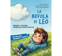 La nuvola di Leo. Imparare a respirare insieme alle proprie emozioni. Per educatori, insegnanti e famiglie (Bricolage)