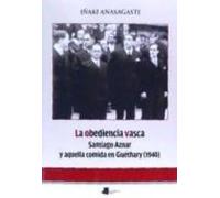La Obediencia Vasca. Santiago Aznar Y Aquella Comida En Guethary (1940