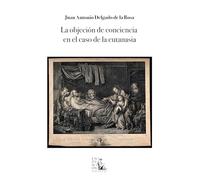 La objeción de conciencia en el caso de la eutanasia (SIN COLECCION)