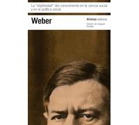 La "objetividad" del conocimiento en la ciencia social y en la política social (El libro de bolsillo - Bibliotecas de autor - Biblioteca Weber)